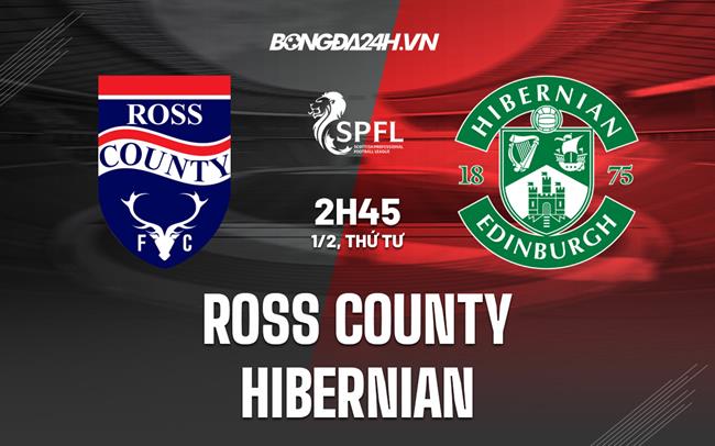 Nhận định Trực Tiếp Bóng Đá Ross County vs Hibernian 2h45 ngày 1/2 (VĐQG Scotland 2022/23)
