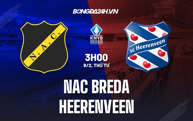 Nhận định NAC Breda vs Heerenveen 3h00 ngày 8/2 (Cúp QG Hà Lan 2022/23)