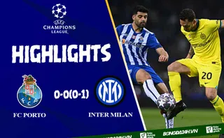 Highlight trận đấu Video Porto vs Inter Milan Cúp C1: Kiên cường chống đỡ | Xem lại trận đấu
